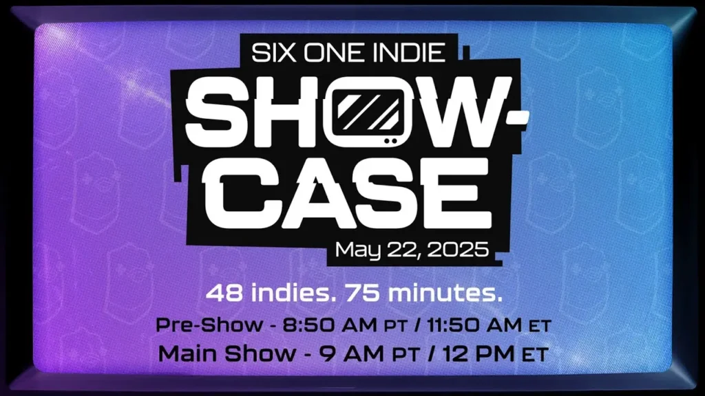 All the News from the Six One Indie Showcase on May 22nd, 2025 1 SixOneIndieShowcaseMay25