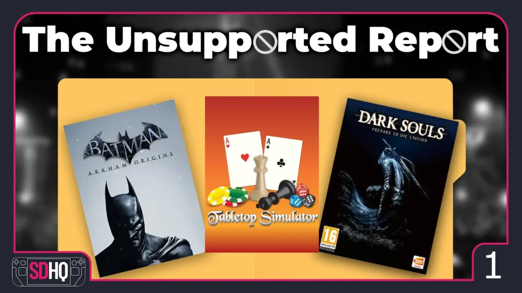 The Steam Deck Unsupported Report 1: Batman: Arkham Origins, Tabletop Simulator, and Dark Souls Prepare to Die Edition 1 TheUnsupportedReport1ThumbnailDraft