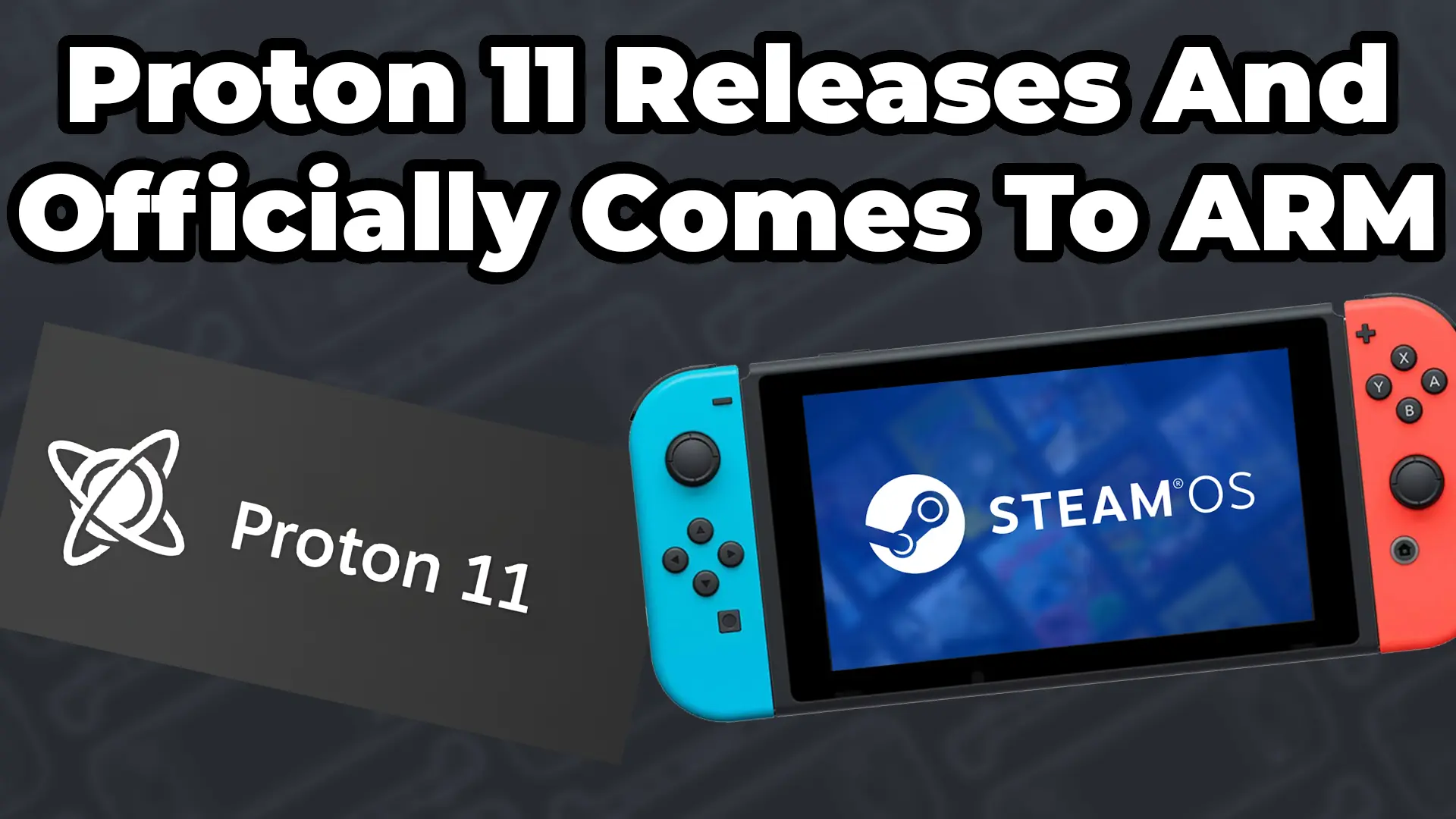 Steam Game Mode Has Been Brought To The Nintendo Switch Thanks To Proton 11 ARM 1 Proton 11